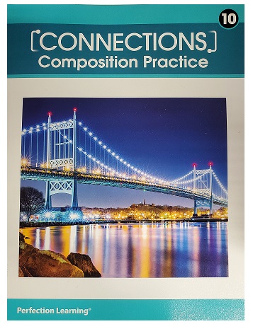 Connections: Composition/Writing Practice workbook-  Grade 10