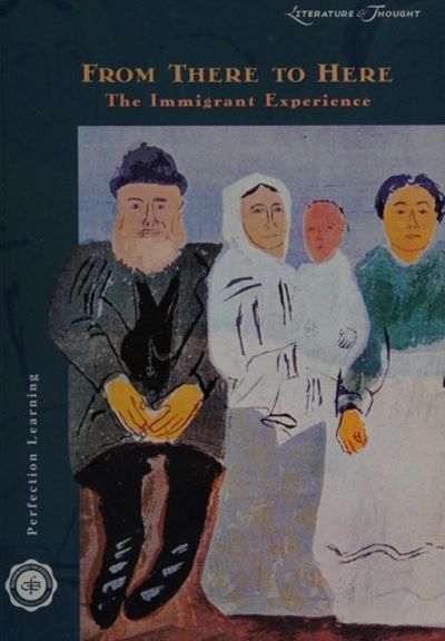 Lit.&Thought: From There to Here: The Immigrant Experience